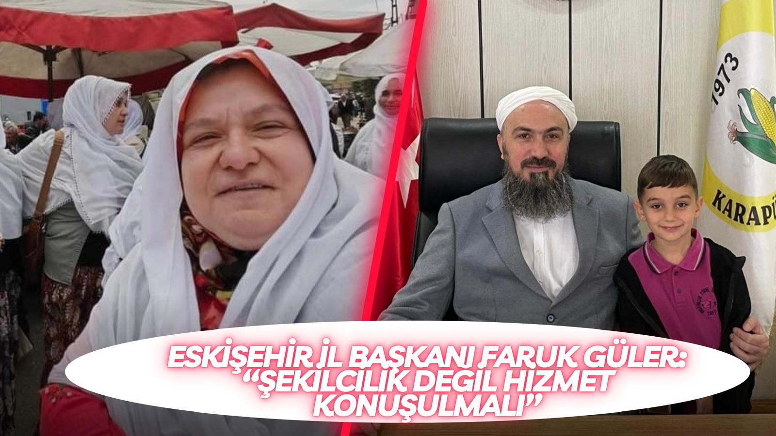 Eskişehir İl Başkanı Faruk Güler:“Şekilcilik değil hizmet konuşulmalı”